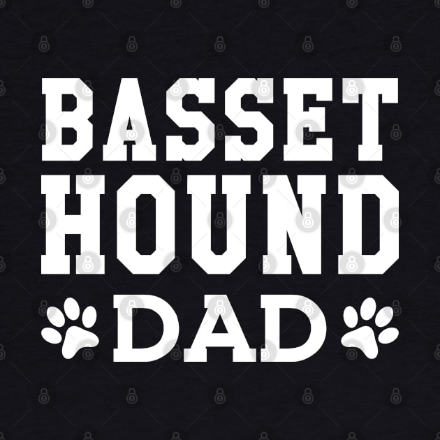 Basset Hound Dad - Basset Hound Dad by KC Happy Shop